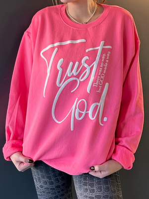 Trust God Pink Sweatshirt