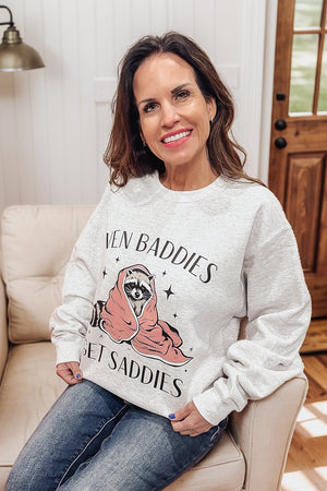 Even Baddies Get Saddies Sweatshirt